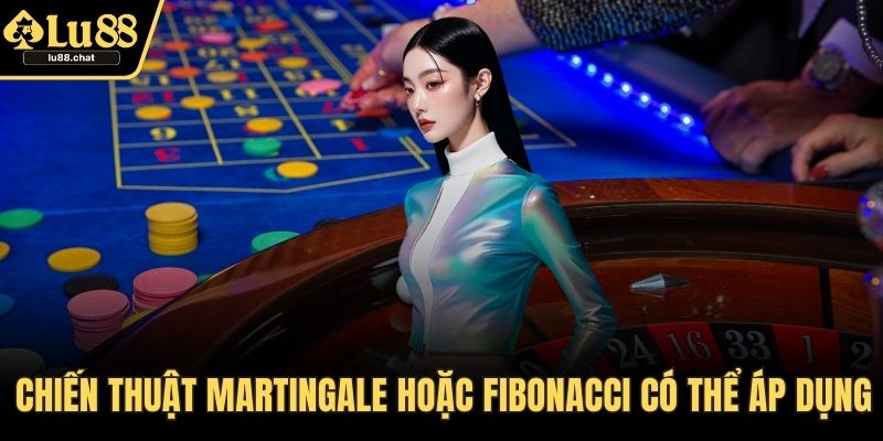 Roulette Lu88 - Sản Phẩm Giải Trí Hấp Dẫn Tại Casino Chiến thuật Martingale hoặc Fibonacci có thể áp dụng