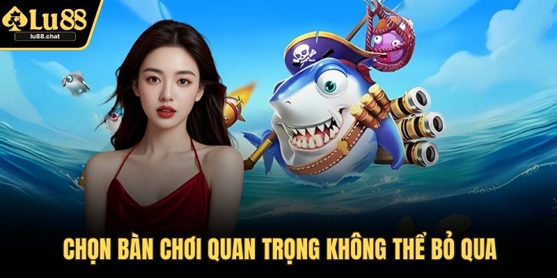 Bắn Cá Thần Tài - Hướng Dẫn, Mẹo Chơi Hiệu Quả Nhất Chọn bàn chơi quan trọng không thể bỏ qua