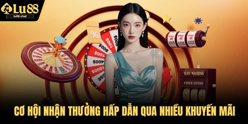 Casino LU88 - Kênh Giải Trí Casino Đẳng Cấp Với Thưởng Cao Cơ hội nhận thưởng hấp dẫn qua nhiều khuyến mãi