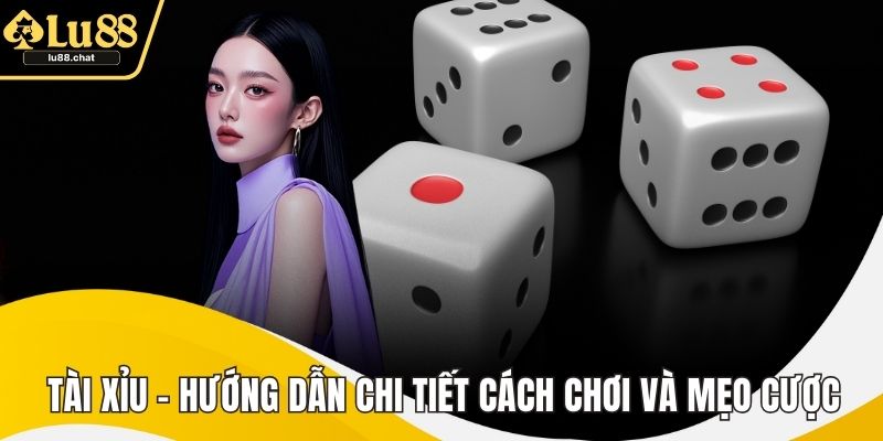 Tài Xỉu - Hướng Dẫn Chi Tiết Cách Chơi Và Mẹo Cược Hiệu Quả Tài Xỉu - Hướng Dẫn Chi Tiết Cách Chơi Và Mẹo Cược Hiệu Quả